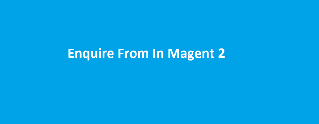 Create enquiry form in magento 2