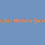 increase window speed in 10 steps